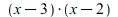 `*`(`+`(x, `-`(3)), `*`(`+`(x, `-`(2)))); 